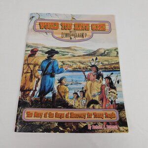 Would You Have Gone With Lewis And Clark? By Barbara J. Patzman Paperback Cover